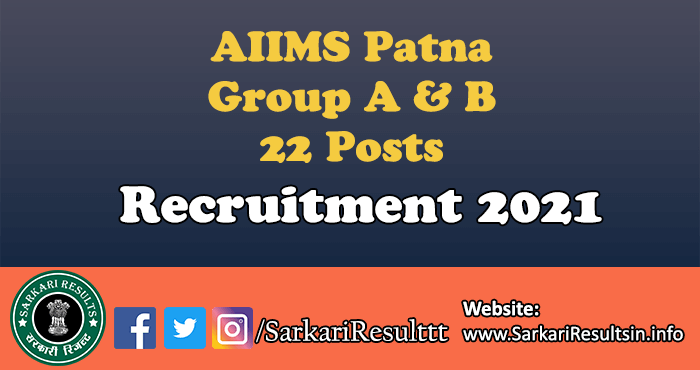 AIIMS Patna Group A & B Recruitment  2021